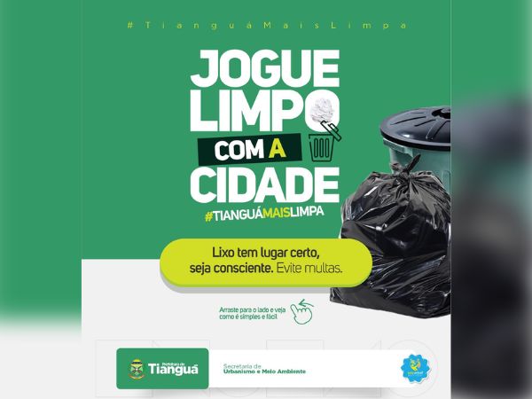 PREFEITURA DE TIANGUÁ LANÇA PROGRAMA Jogue limpo com a Cidade.