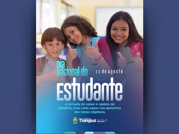 DIA 11 DE AGOSTO - DIA NACIONAL DO ESTUDANTE